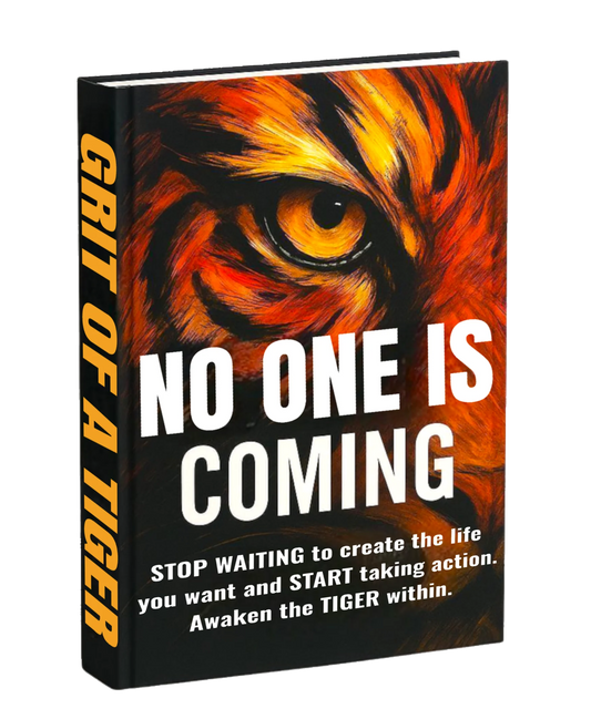 No one is coming - Awaken the Tiger within